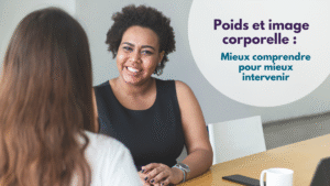 Poids et image corporelle : Mieux comprendre pour mieux intervenir (Niveau 1)